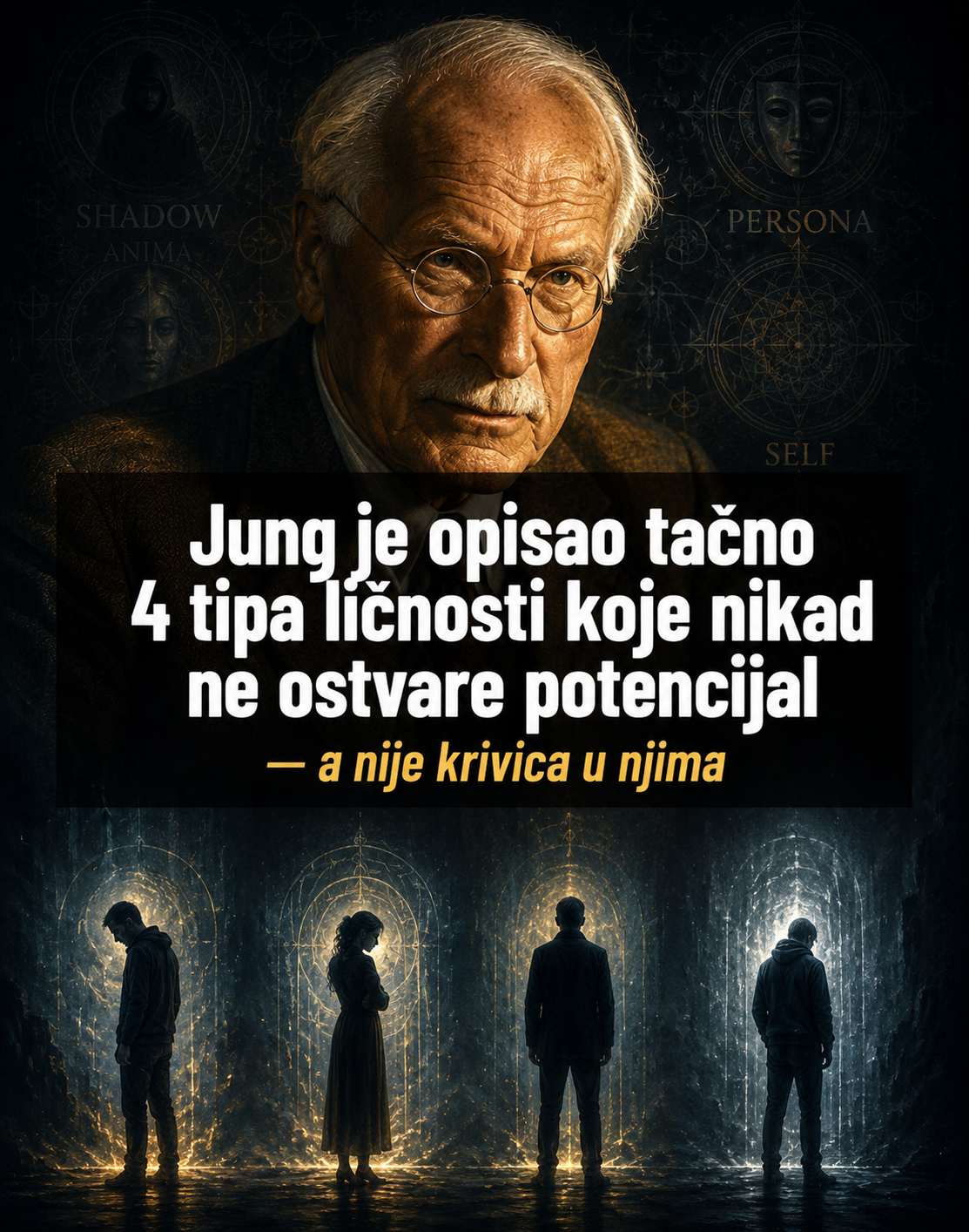 Jung je opisao tačno 4 tipa ličnosti koje nikad ne ostvare potencijal — a nije krivica u njima